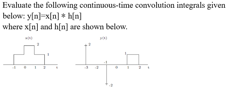 Evaluate the following continuou - time