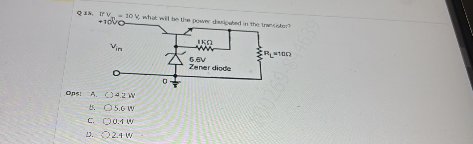 Q 1 5 . If V i n = 1 0 V , what will be the power