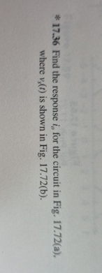 1 7 . 3 6 Find the response i o for the circuit