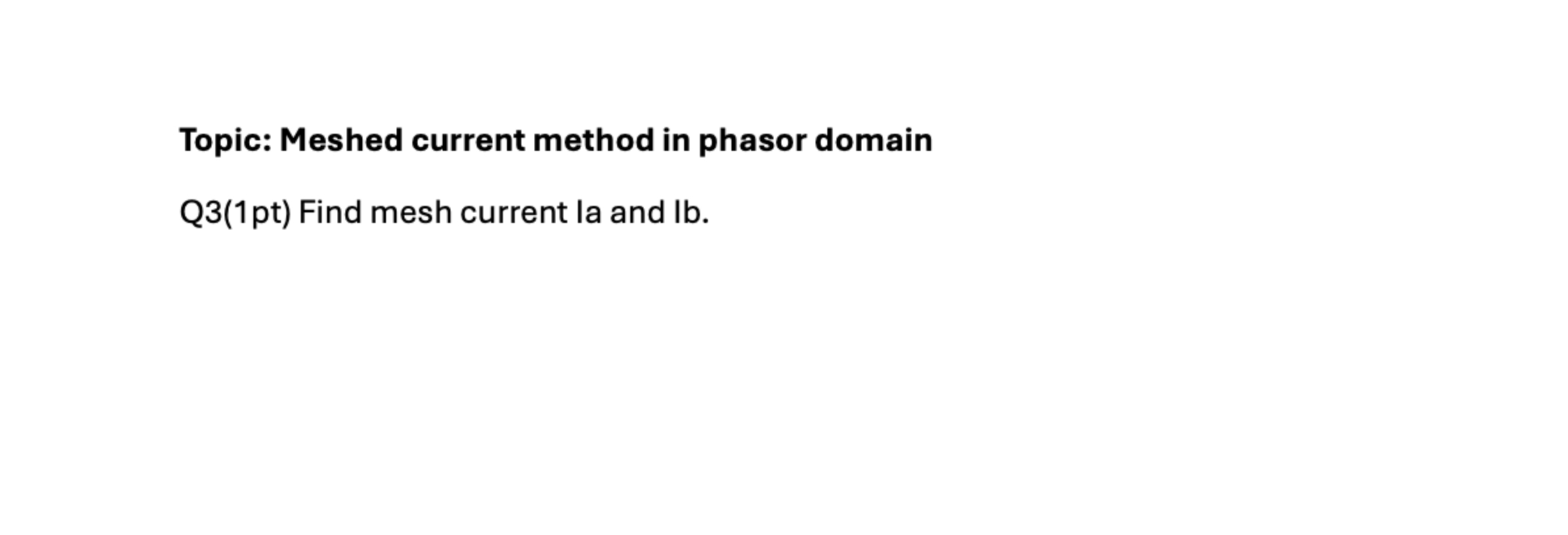 Topic: Meshed current method in phasor domain 3 )