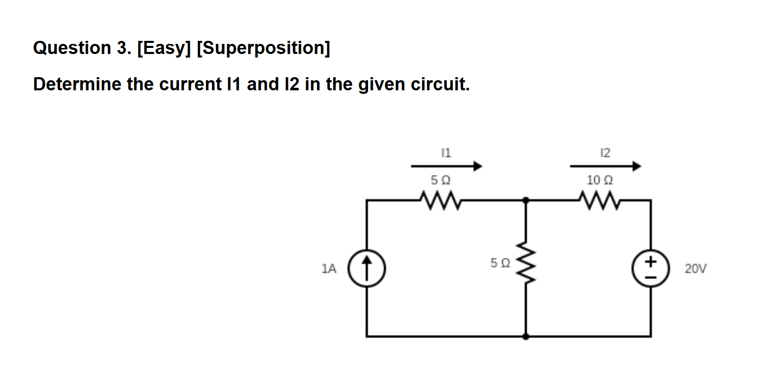Question 3 . [ Easy ] [ Superposition ] Determine