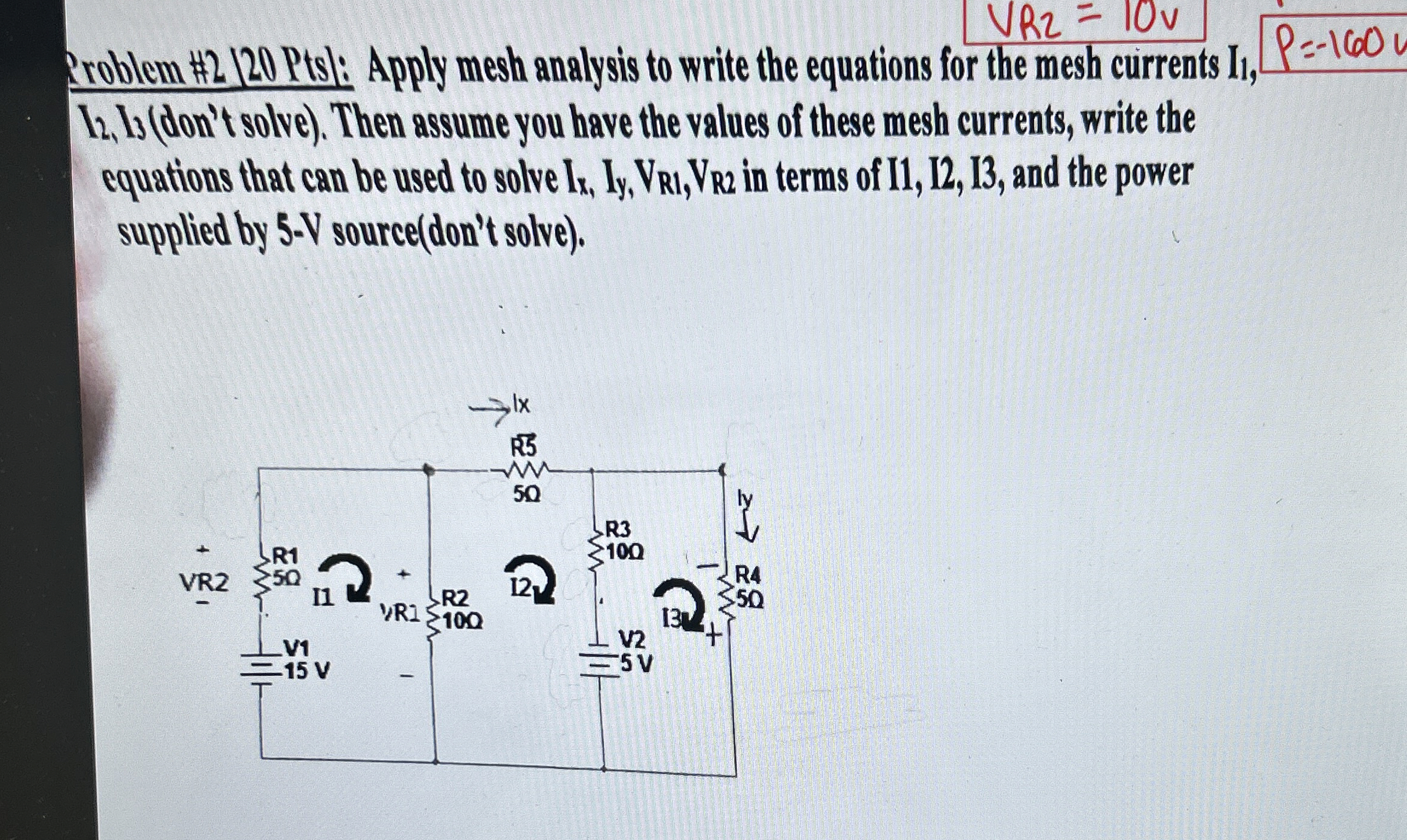 V R 2 = 1 0 v Problem + 2 2 0 PPss: Apply mesh