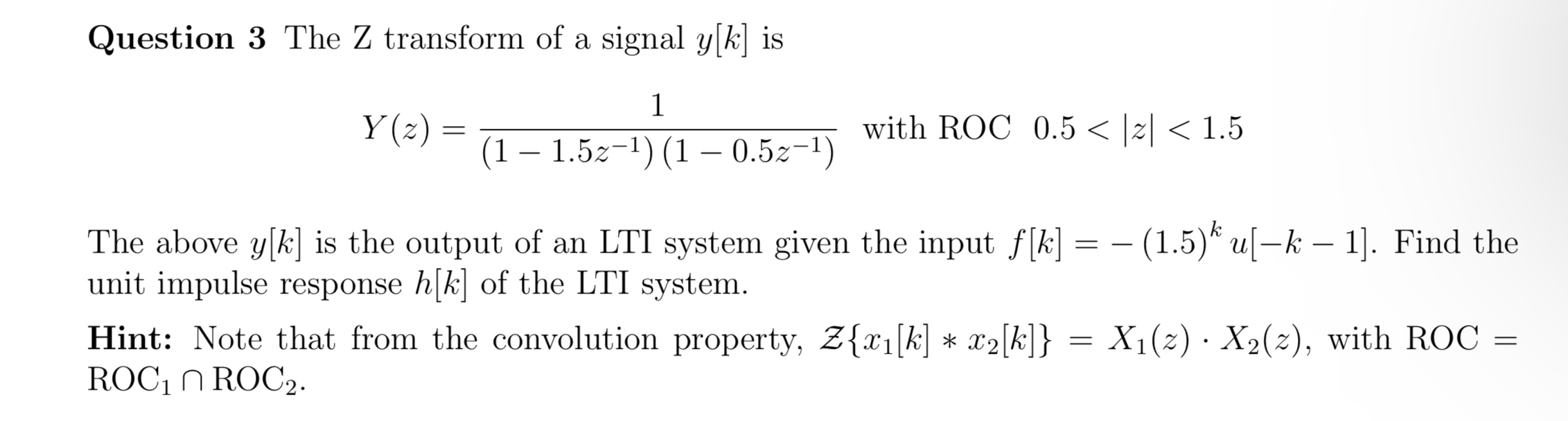 Question 3 The Z transform of a signal y [ k ] is