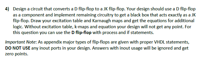 4 ) Design a circuit that converts a D flip -