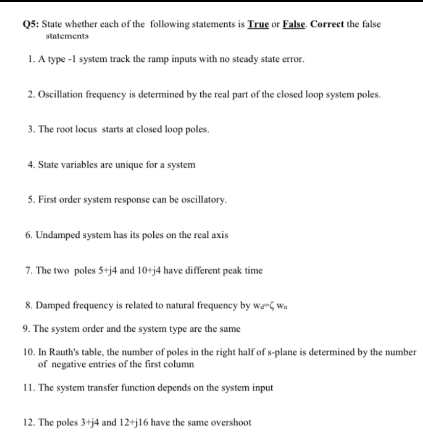 Q 5 : State whether each of the following