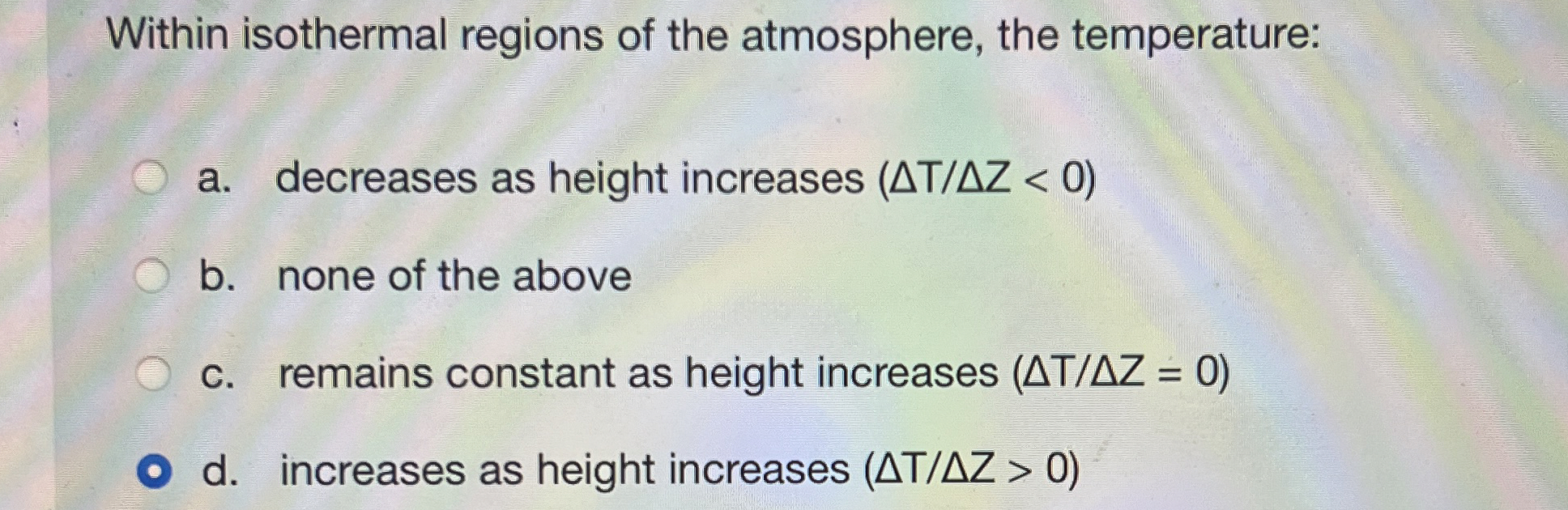 Within isothermal regions of the atmosphere, the