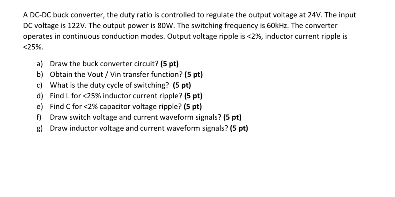 A DC - DC buck converter, the duty ratio is