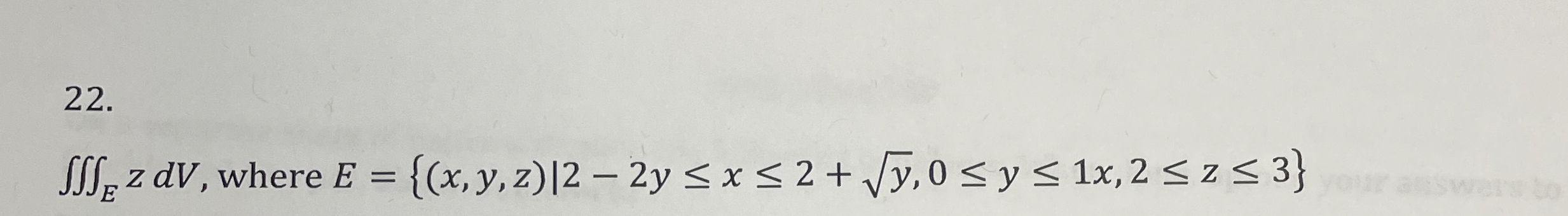 In the following exercises, evaluate the triple