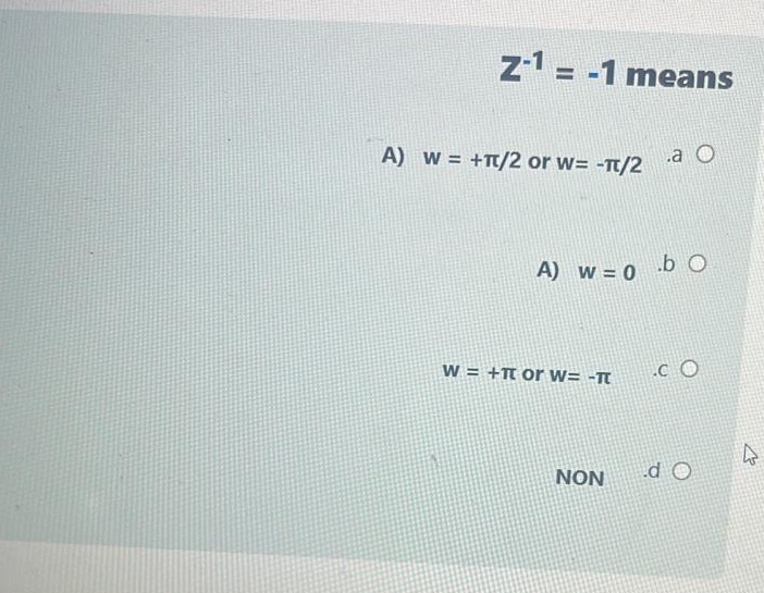z - 1 = - 1 means A ) w = + 2 or w = - 2 a A ) w