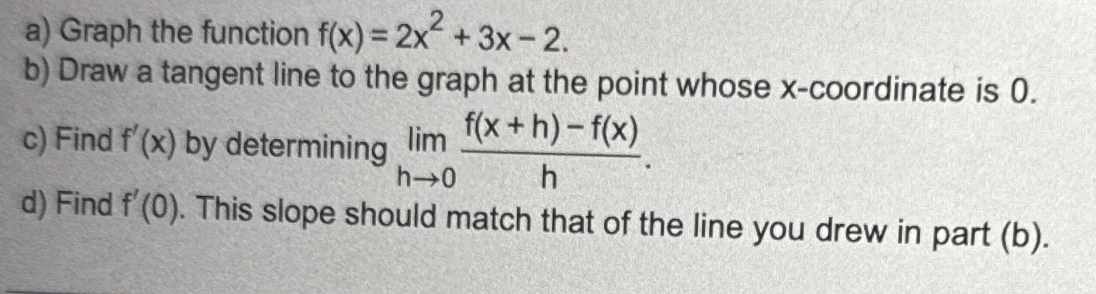 a ) Graph the function f ( x ) = 2 x 2 + 3 x - 2