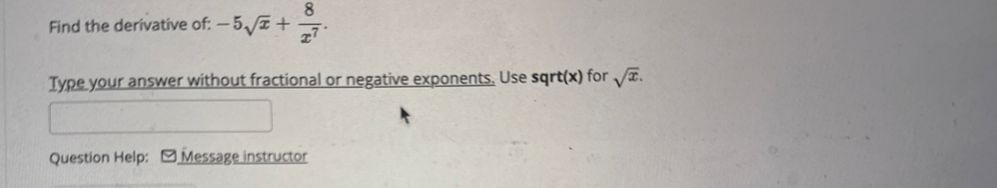 Find the derivative of: - 5 x 2 + 8 x 7 . Iype