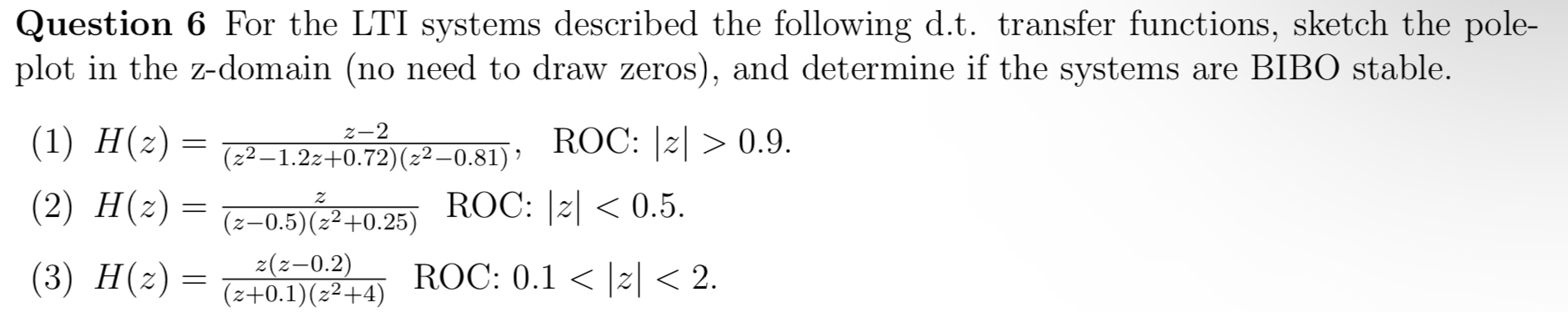Question 6 For the LTI systems described the