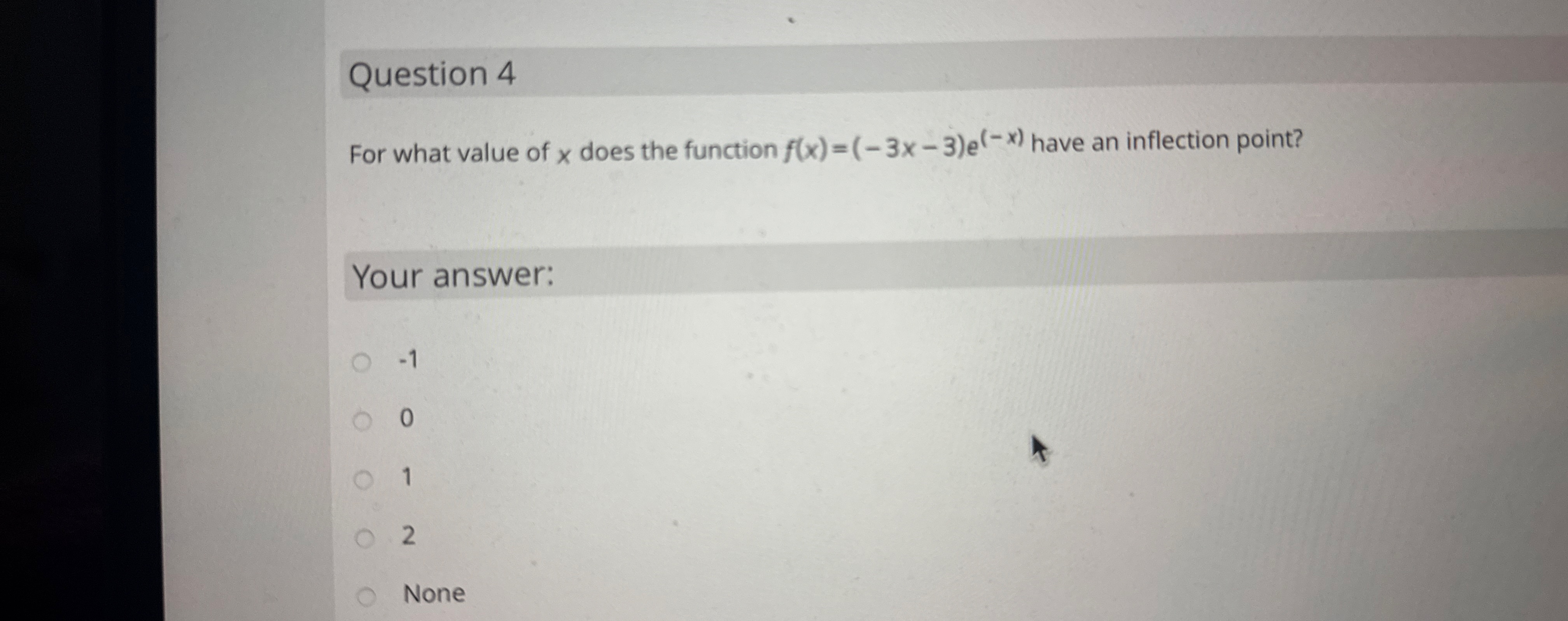 Question 4 For what value of x does the function