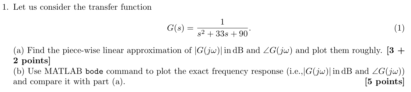 Let us consider the transfer function G ( s ) = 1