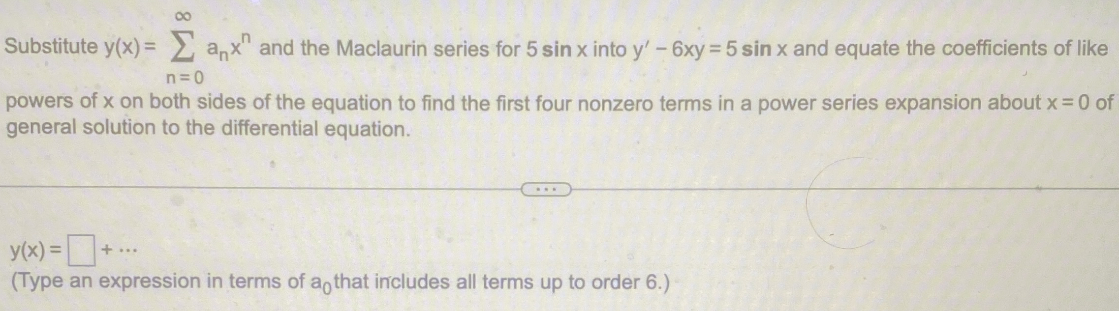 Substitute y ( x ) = n = 0 a n x n and the