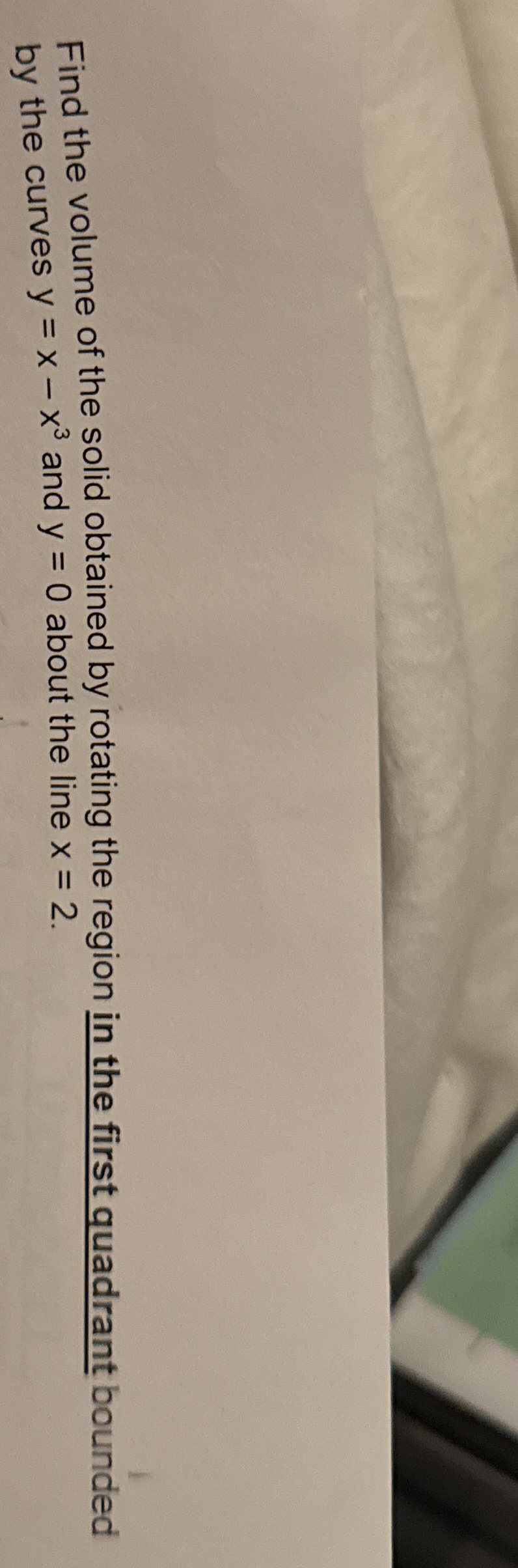 1 4 ( x 2 ) 2 - ( 1 ) 2 d x Find the volume of