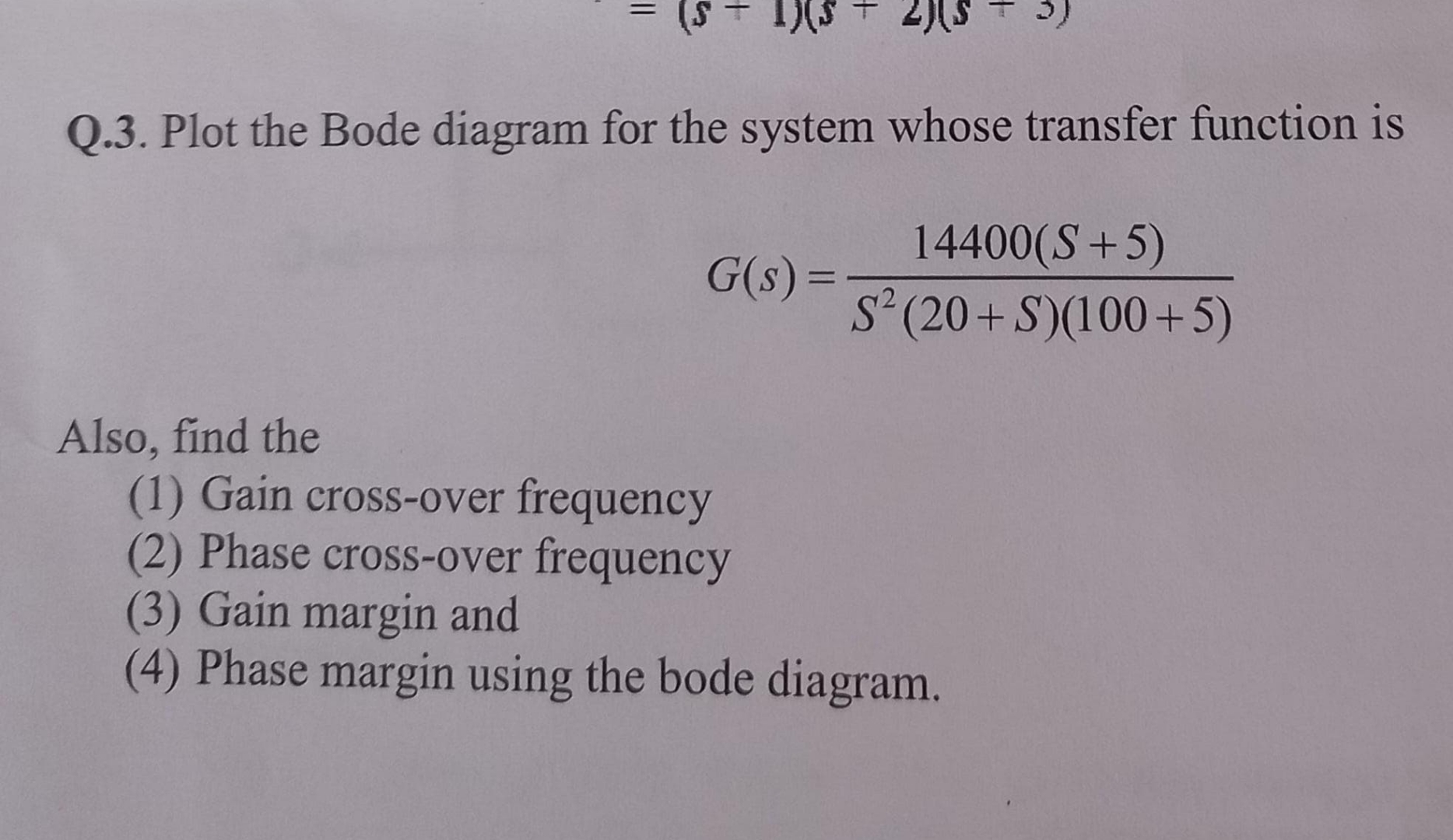 Q . 3 . Plot the Bode diagram for the system