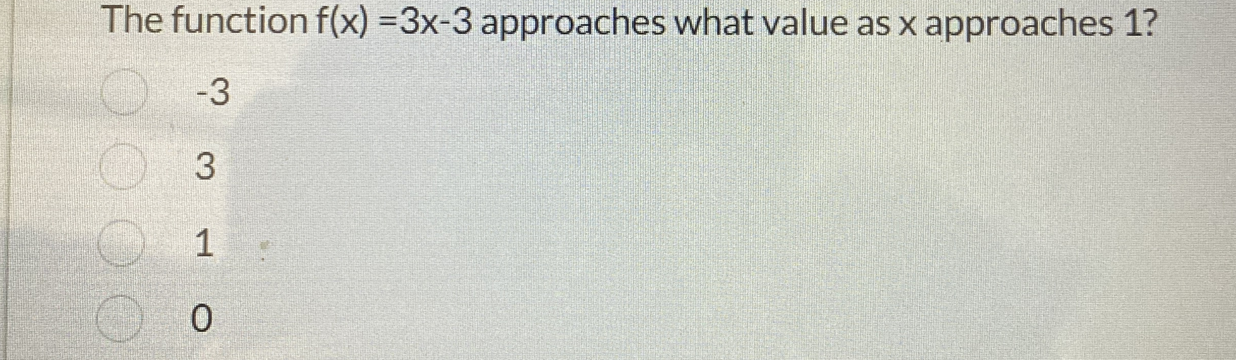 The function f ( x ) = 3 x - 3 approaches what