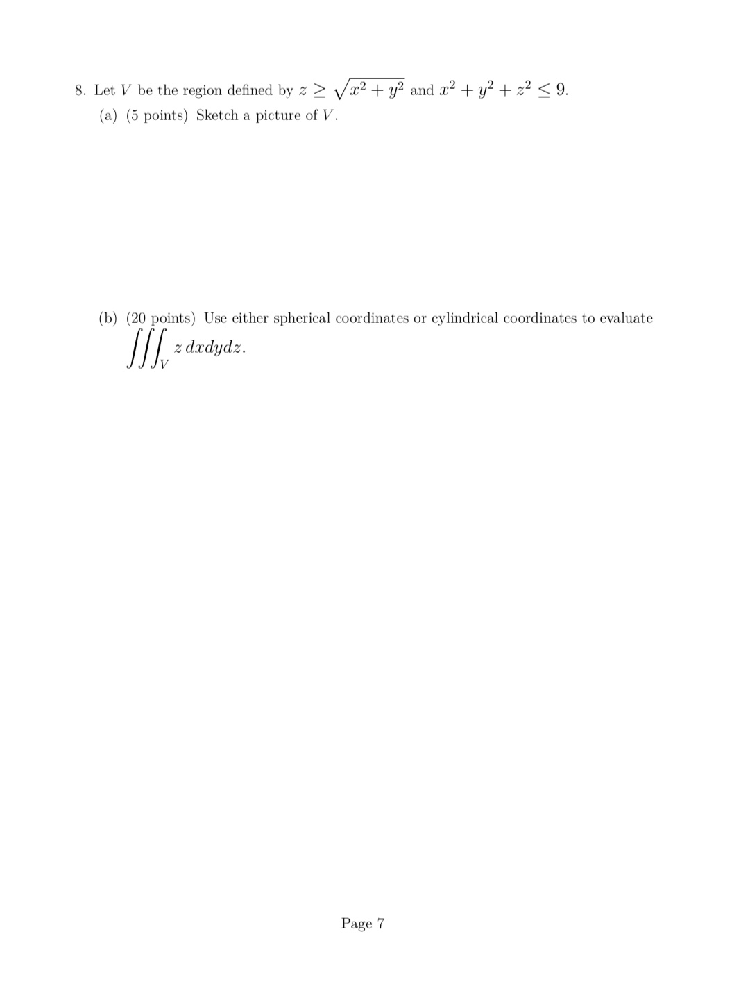 Let V be the region defined by z x 2 + y 2 2 and