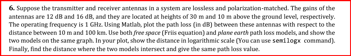 6 . Suppose the transmitter and receiver antennas