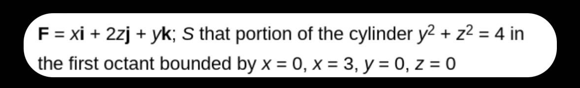 F = + 2 z j + y k ; S that portion of the
