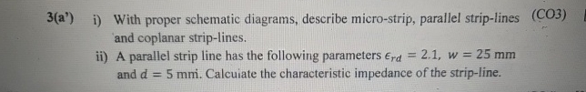 ii ) A parallel strip line has the following