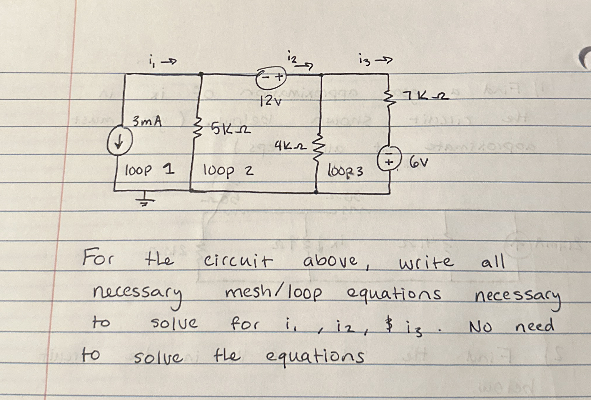 For the circuit above, write all necessary mesh /