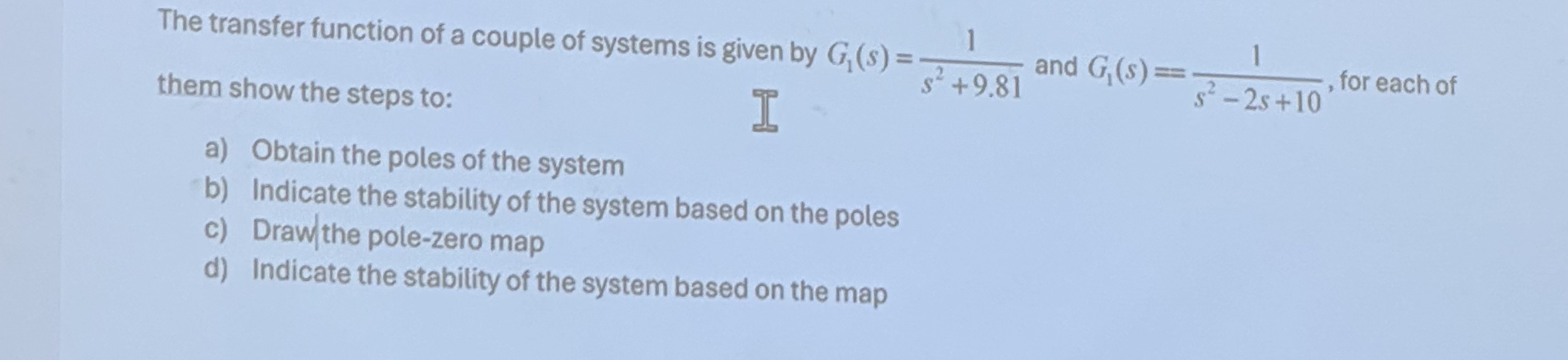 The transfer function of a couple of systems is