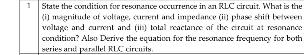 1 State the condition for resonance occurrence in