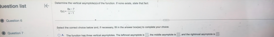 2 uestion list Determine the vertical asymptote (