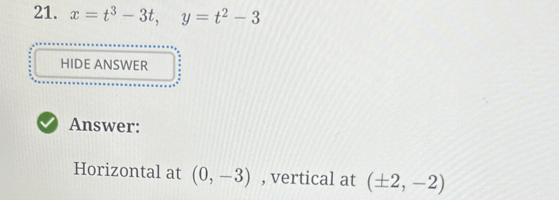 I'mx = t 3 - 3 t , y = t 2 - 3 q , Answer:
