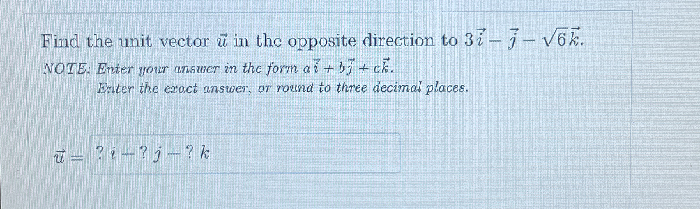 Find the unit vector vec ( u ) in the opposite