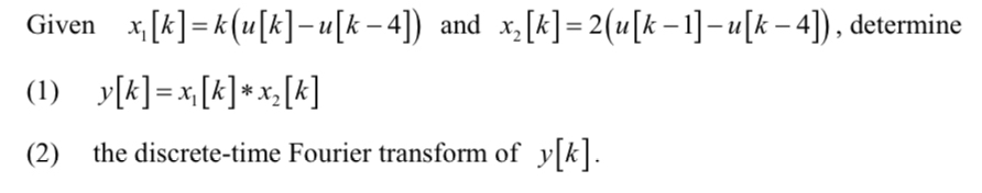 Given , x 1 [ k ] = k ( u [ k ] - u [ k - 4 ] )