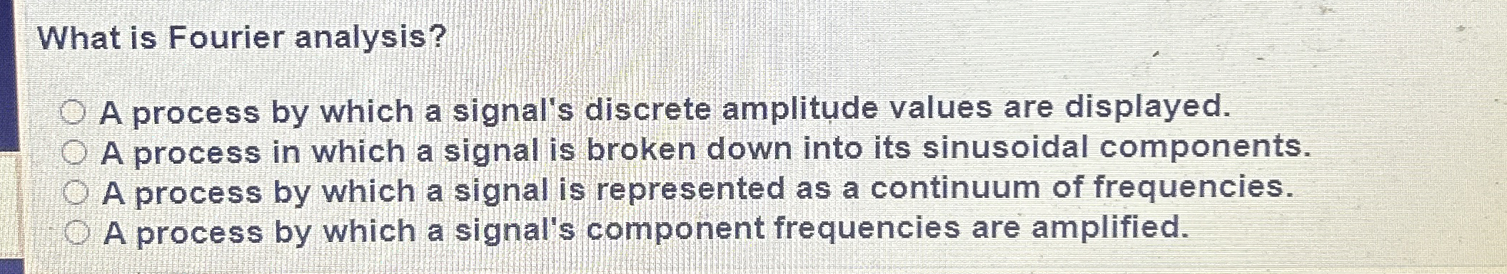 What is Fourier analysis? A process by which a