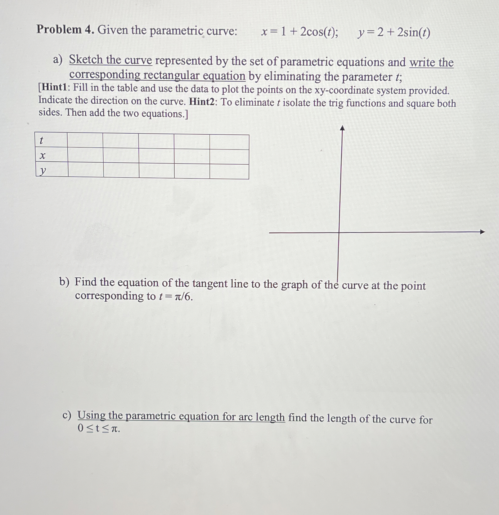Problem 4 . Given the parametric curve: x = 1 + 2