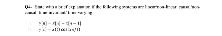 Q 4 - State with a brief explanation if the