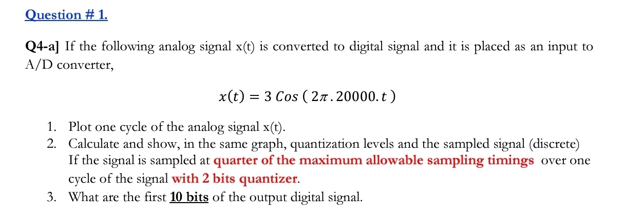 Question # 1 . ( solve by hand ) Q 4 - a ] If the