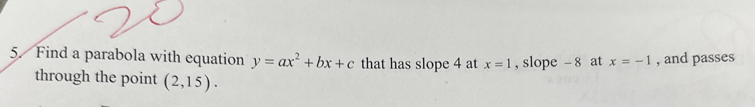 Find a parabola with equation y = a x 2 + b x + c