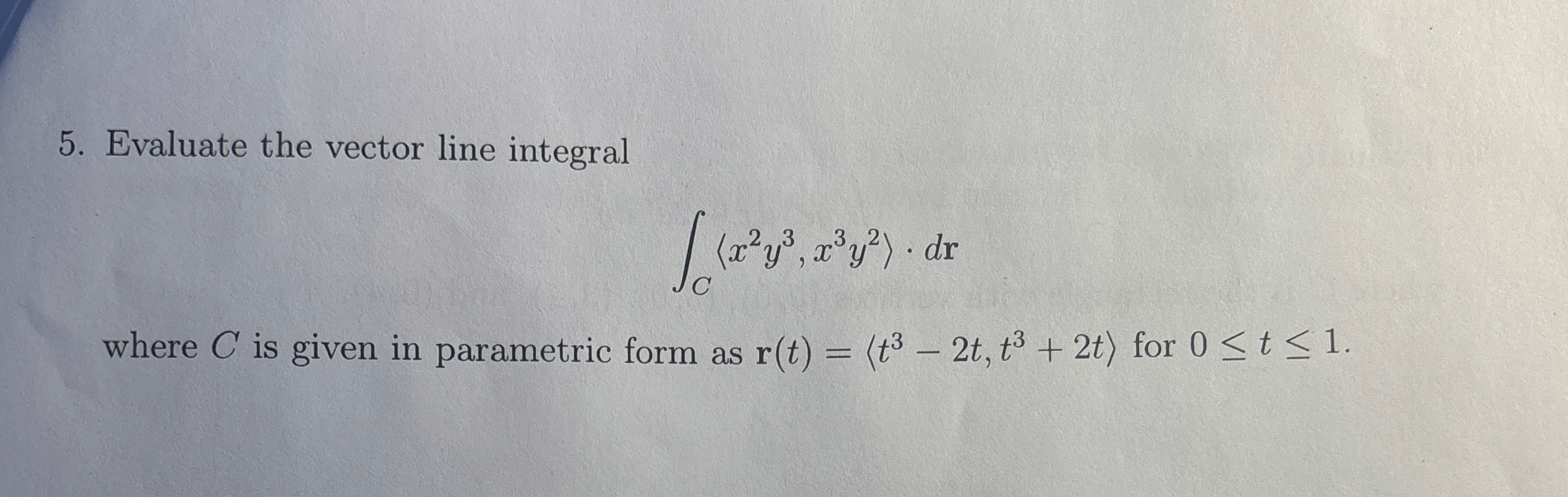 Evaluate the vector line integral C ( : x 2 y 3 ,