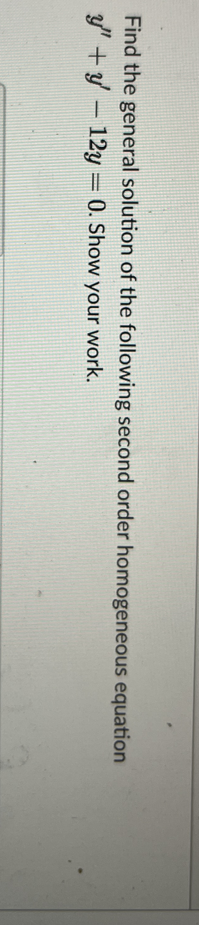 Find the general solution of the following second