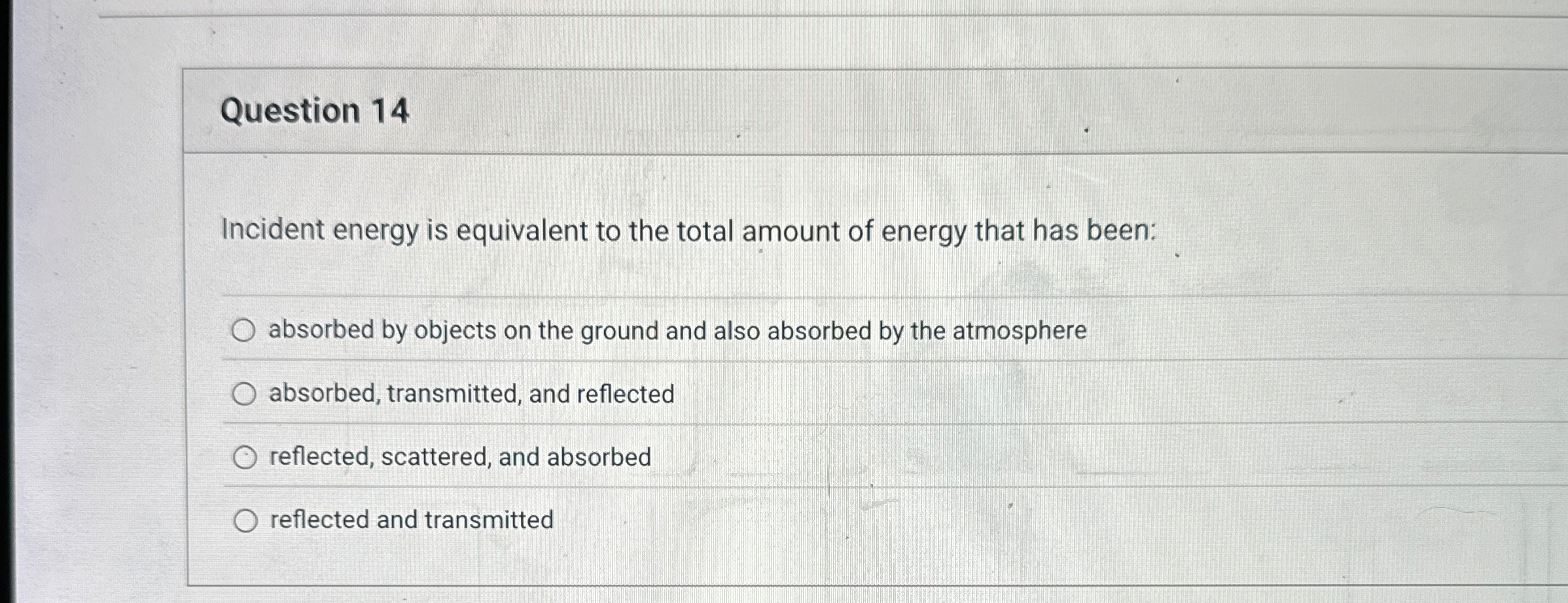 Question 1 4 Incident energy is equivalent to the