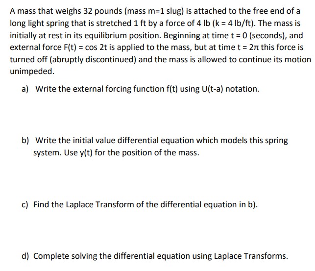 A mass that weighs 3 2 pounds ( mass m = 1 slug )