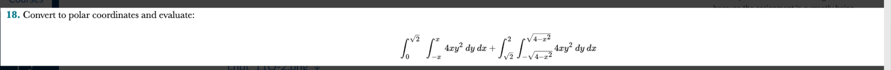 Convert to polar coordinates and evaluate: \ int