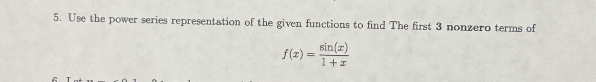 Use the power series representation of the given
