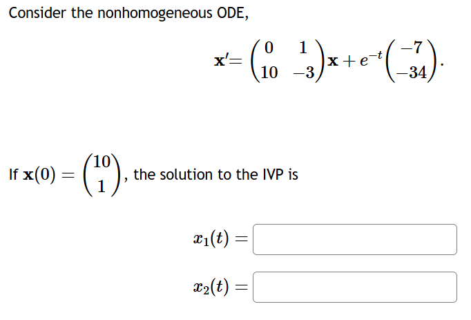 Consider the nonhomogeneous ODE, x ^ ( ' ) = ( [