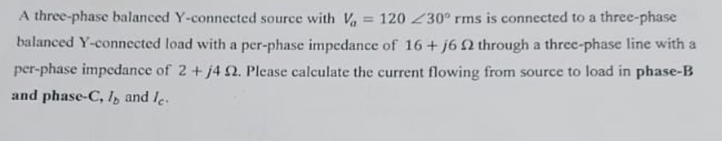 A three - phase balanced Y - connected source