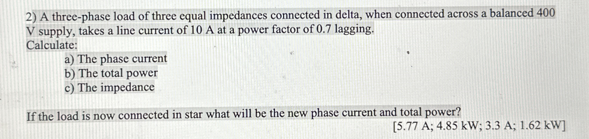 A three - phase load of three equal impedances