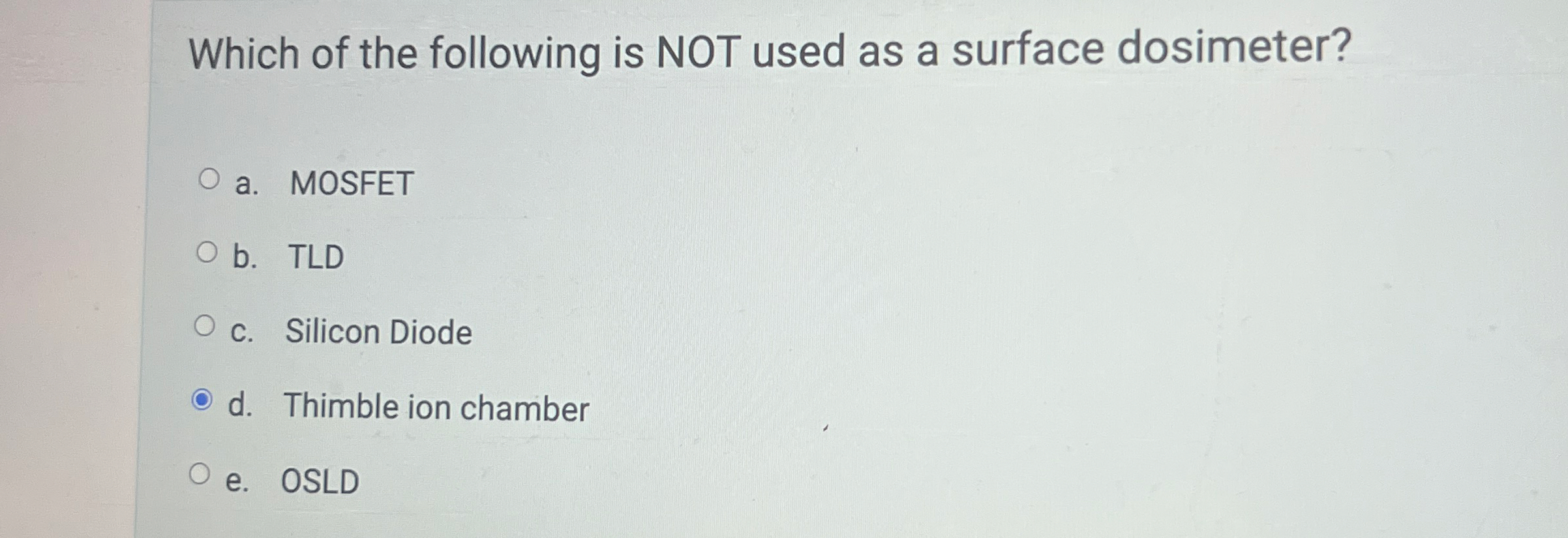 Which of the following is NOT used as a surface