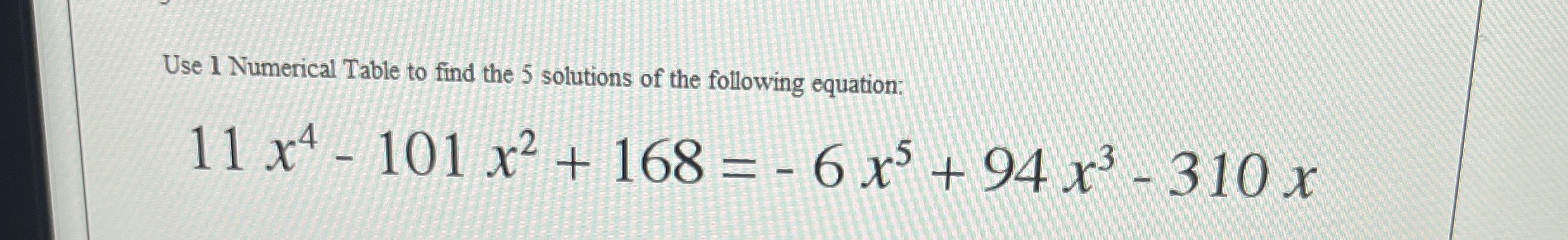 Use 1 Numerical Table to find the 5 solutions of