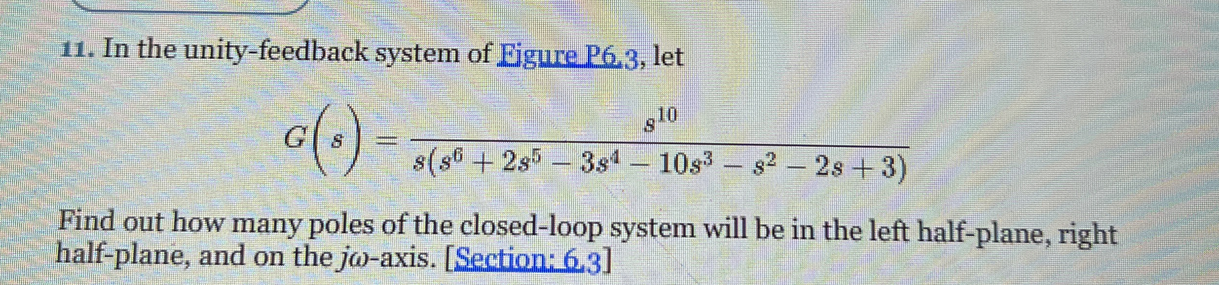 In the unity - feedback system of Eigure P 6 3 ,
